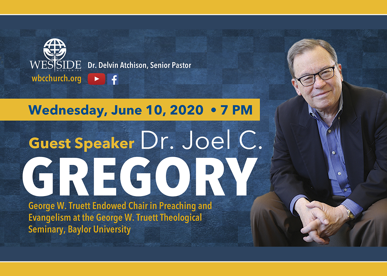 Dr. Joel C. Gregory will be our special guest speaker, June 10th @ 7pm at Westside. For more information, visit wbcchurch.org.